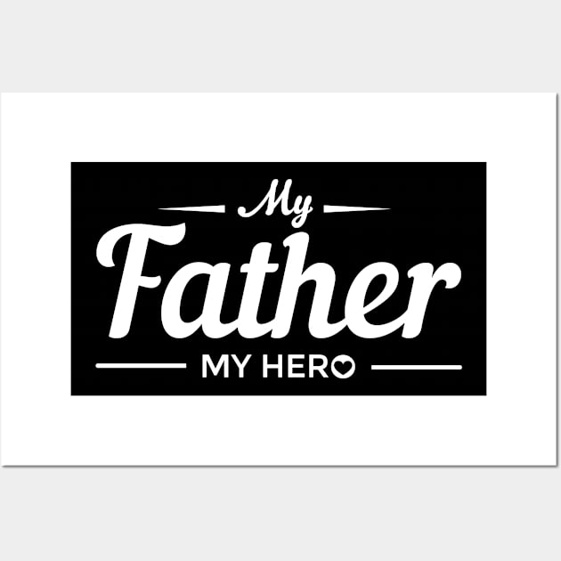 My Father My Hero Wall Art by white.ink